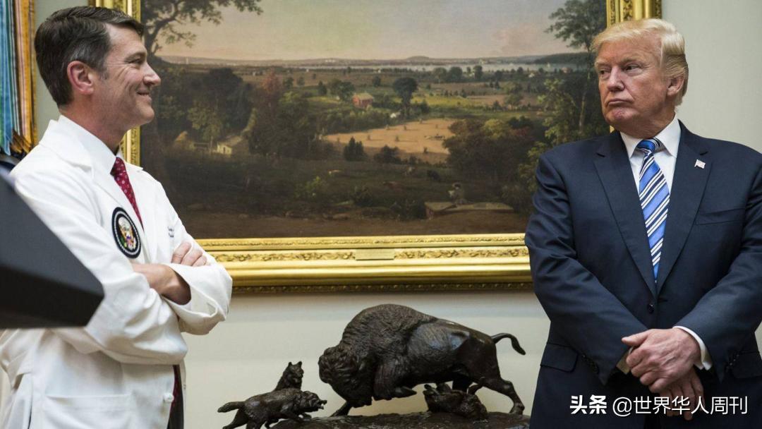 特朗普*用御**医生被查：白宫医生的一个决定，可能影响数百万人生命